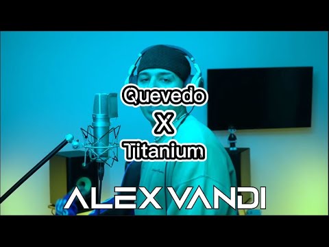 Quevedo X Titanium (Alex Vandi Mash-Up)