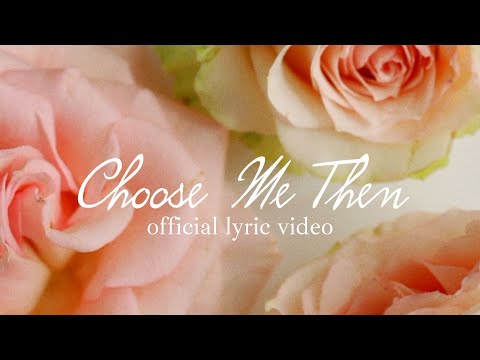 Belles - Choose Me Then (Official Lyric Video)
