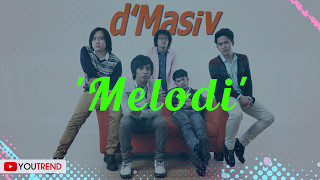 d'Masiv - Melodi Lirik Video