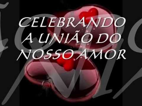 Celebrando A União Do Nosso Amor video
