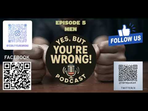 Yes But You're Wrong Episode 6 MEN