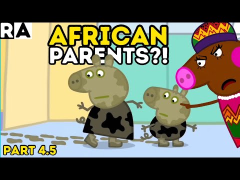 If PEPPA PIG had AFRICAN PARENTS P:4.5 |Muddy Puddles| Raissa Artista