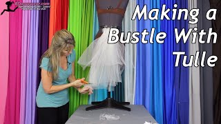 Making a Bustle With Tulle