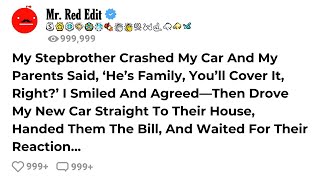 My Stepbrother Crashed My Car And My Parents Said, ‘He’s Family, You’ll Cover It, Right?’ I Smile...
