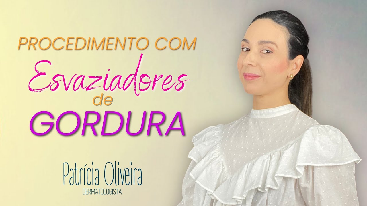 Como é o procedimento com esvaziadores de gordura.