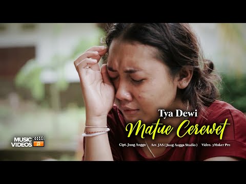 Tya Dewi - Matue Cerewet  (Official Music Video)