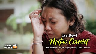 Download lagu Tya Dewi - Matue Cerewet mp3 Download lagu Tya Dewi - Matue Cerewet mp3