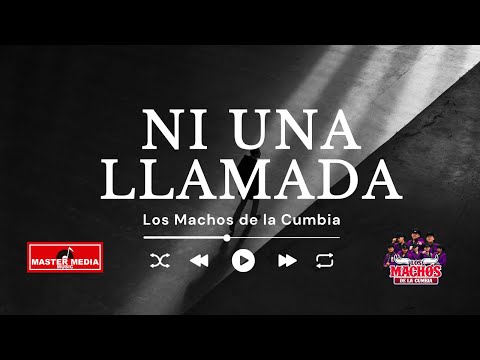 Los Machos de la Cumbia - Ni una Llamada (Video Oficial)🤠🎶