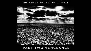 THE VENDETTA THAT PAID ITSELF - Part Two Vengeance