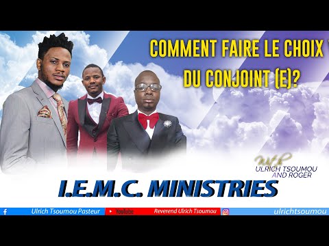Theme: COMMENT FAIRE LE CHOIX DU CONJOINT (E)?