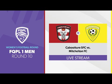 FQPL 1 Men R10 - Caboolture FC vs. Mitchelton FC
