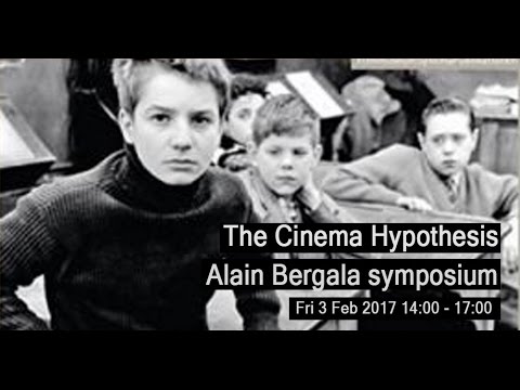The Cinema Hypothesis -Alian Bergala symposium