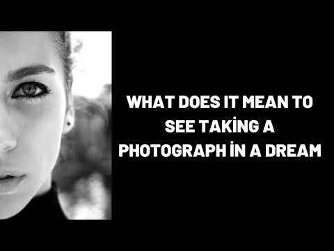 What Does It Mean To See Taking a Photograph in a Dream?