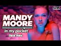 [4K] Mandy Moore - In My Pocket (Music Video)