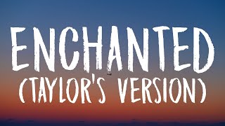 Taylor Swift - Enchanted (Taylor&#39;s Version) [Lyrics]