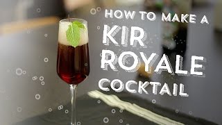 How to make a Kir Royale cocktail
