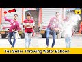 Download Lagu Tea Seller Throwing Water Balloon Prank  Water Balloon Prank  Prakash Peswani Prank  Mp3 Free