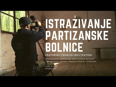 SKRIVENA CENTRALNA PARTIZANSKA BOLNICA Petrova Gora - Just a Vlog EP 6