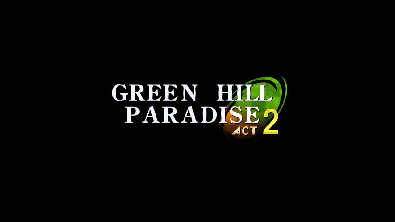 Green Hill Paradise Act 2: Final Mix