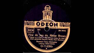 How do you do, Mister Brown / Bravour-Tanz-Orchester, Ltg.: Hans Bund