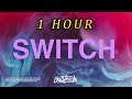 [1 HOUR 🕐 ] 6LACK - Switch (Lyrics)