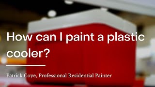 How can I paint a plastic cooler | wikiHow Asks a Professional Painter