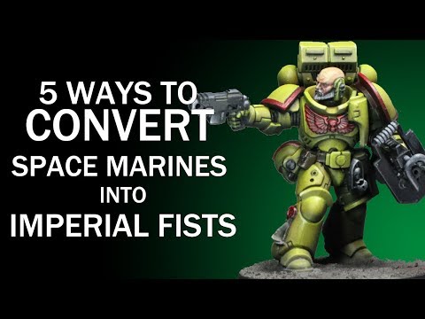 5 Ways to Convert Space Marines Into Imperial Fists - Warhammer 40k Tutorial