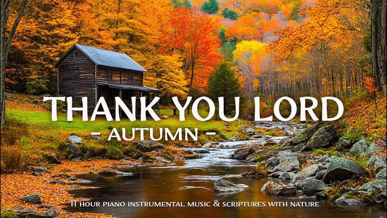 THANK YOU LORD : Instrumental Worship Music With Scriptures & Autumn Scene 🍁 Christian Instrumental