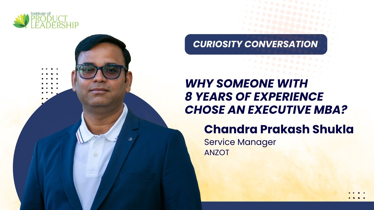 Why Someone With 8 Years of Experience Chose an Executive MBA? | Chandra Prakash Shukla