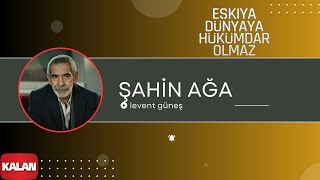 Eşkıya Dünyaya Hükümdar Olmaz  - Şahin Ağa [Orijinal Dizi Müzikleri © 2016 Kalan Müzik ]
