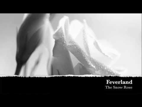 Feverland - The Snow Rose
