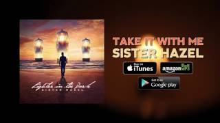Sister Hazel - Take It With Me (Official Audio)
