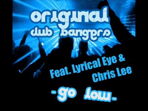 Original Club Bangers Feat.Lyrical Eye & Chris Lee - Go Low
