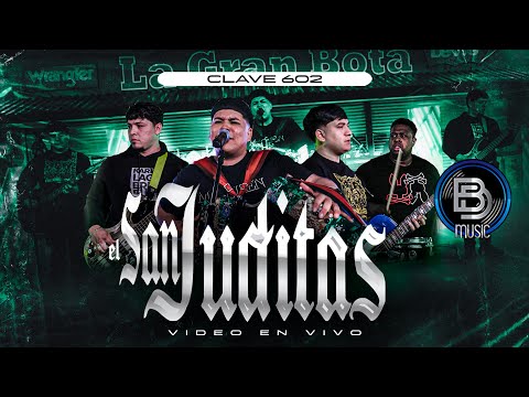 Clave 602 - El San Juditas (Video en Vivo)