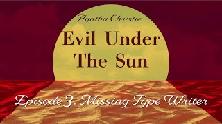 Agatha Christie: Evil Under The Sun | Part 3: Missing Typewriter