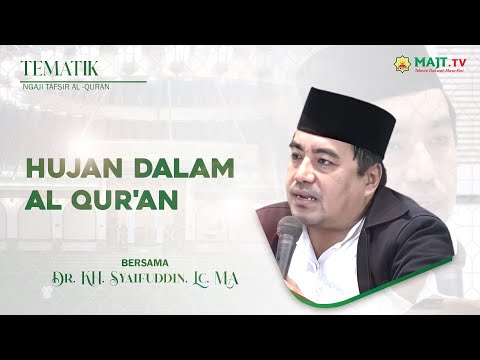 Tafsir Tematik  "Hujan dalam Al Qur'an" Bersama Dr. KH. Syaifuddin, Lc. MA