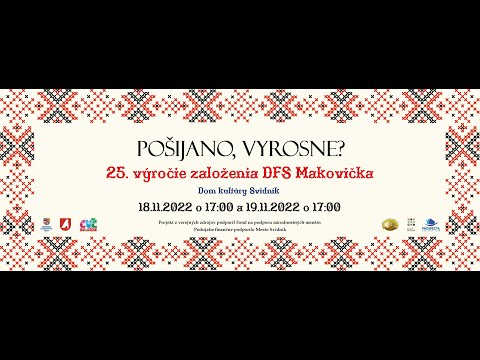 DFS Makovička - Oslavy 25. výročia DFS Makovička „Pošijano, vyrosne?"