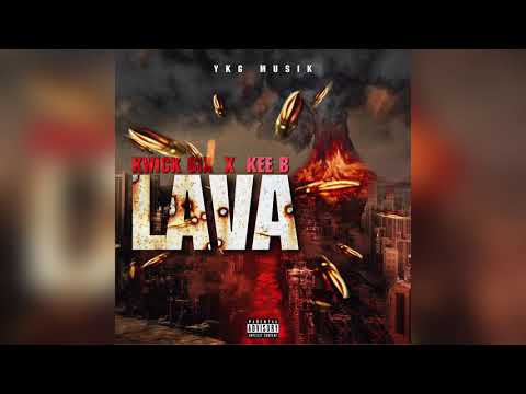 Kee B, Kwick 6ix - LAVA (Official Audio)