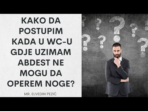 Kako da postupim kada u wc u gdje uzimam abdest ne mogu da operem noge? - mr. Elvedin Pezić
