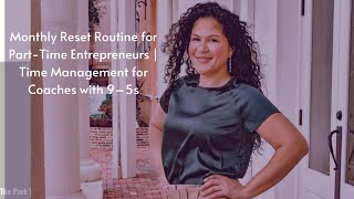 📅 Monthly Reset Routine for Part-Time Entrepreneurs | Time Management for Coaches with 9–5s