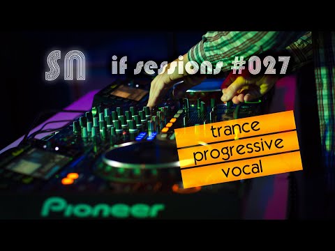 Progressive Trance DJ Set ♪♫🎧♫♪ [if sessions 027] by @dj_sn