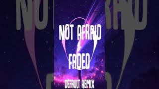 Eminem/Alan Walker - Not Afraid/Faded (Default Remix)