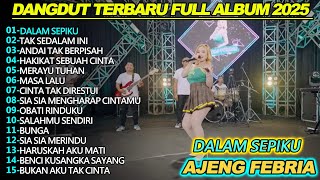 Download lagu DALAM SEPIKU AJENG FEBRIA DANGDUT KOPLO FULL ALBUM TERBARU 2025 mp3 Download lagu DALAM SEPIKU AJENG FEBRIA DANGDUT KOPLO FULL ALBUM TERBARU 2025 mp3