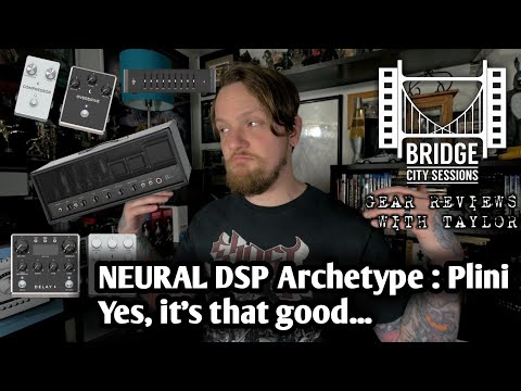 BCS GEAR REVIEWS WITH TAYLOR - NEURAL DSP Archetype : Plini guitar plugin review and demo