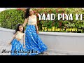 Yaad Piya Ki Aane Lagi Divya Kumar Khosla Neha Kakkar Mom Daughter Dance Nivi Ishanvi