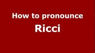 How to pronounce Ricci
