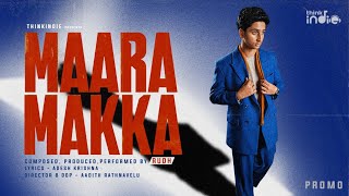 Rudh - Maara Makka (Promo) | Think Indie