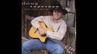 Doug Supernaw - Daddy Made The Dollars (Mama Made The Sense)