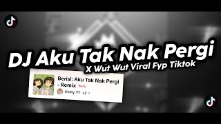 Download lagu DJ AKU TAK NAK PERGI X WUT WUT WUT FYP TIKTOK mp3 Download lagu DJ AKU TAK NAK PERGI X WUT WUT WUT FYP TIKTOK mp3