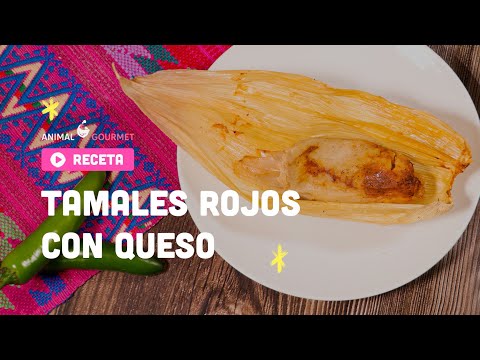 Receta de TAMALES ROJOS CON QUESO- RECETAS MEXICANAS
